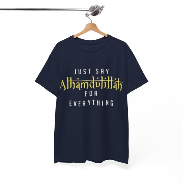 Inspirational Unisex Heavy Cotton Tee - 'Just Say Alhamdulillah for Everything' - Image 4