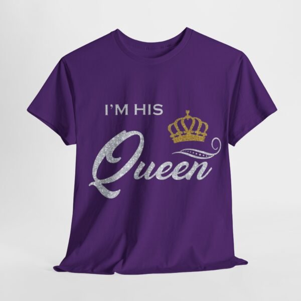 I'M HIS QUEEN Unisex Heavy Cotton Tee - Perfect Gift for Couples