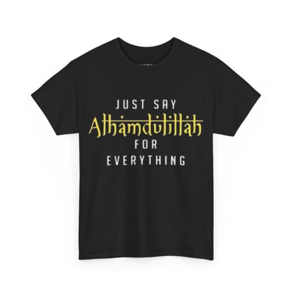 Inspirational Unisex Heavy Cotton Tee - 'Just Say Alhamdulillah for Everything' - Image 10