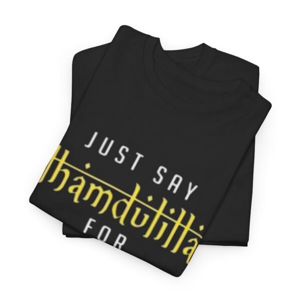 Inspirational Unisex Heavy Cotton Tee - 'Just Say Alhamdulillah for Everything' - Image 17