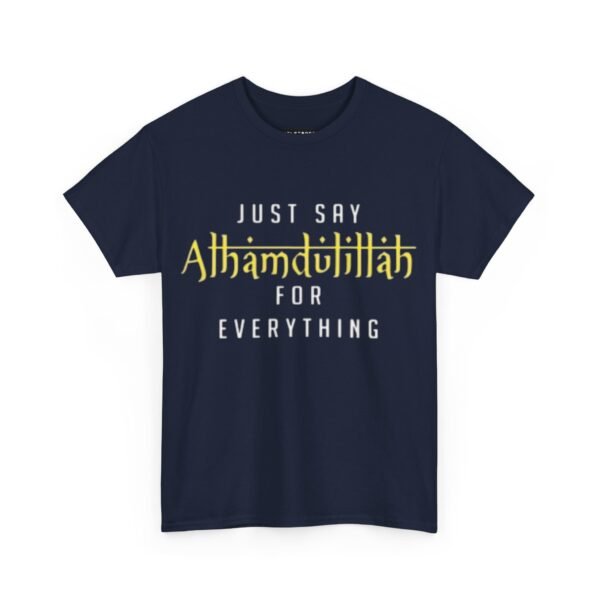 Inspirational Unisex Heavy Cotton Tee - 'Just Say Alhamdulillah for Everything' - Image 2