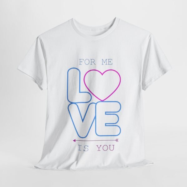 Romantic Unisex Heavy Cotton Tee - 'For Me, Love is You' - Image 13