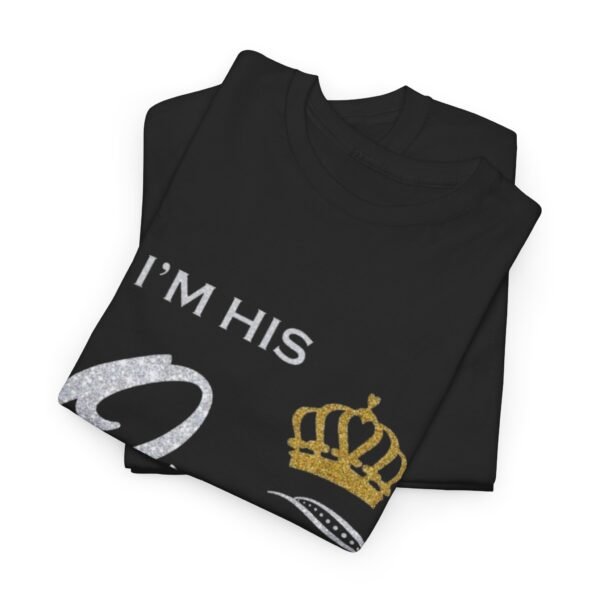 I'M HIS QUEEN Unisex Heavy Cotton Tee - Perfect Gift for Couples - Image 17
