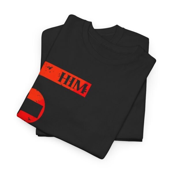 Unisex Love Him Graphic Tee - Perfect for Valentine's Day and Everyday Wear - Image 8
