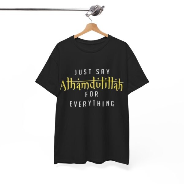 Inspirational Unisex Heavy Cotton Tee - 'Just Say Alhamdulillah for Everything' - Image 13