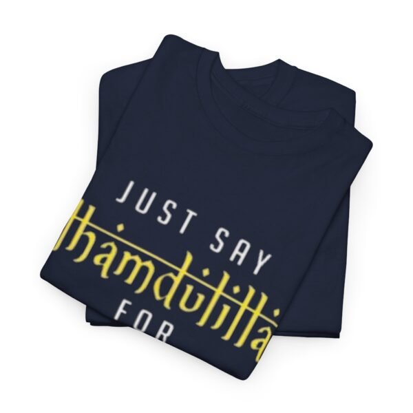 Inspirational Unisex Heavy Cotton Tee - 'Just Say Alhamdulillah for Everything' - Image 8