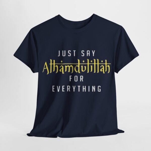 Inspirational Unisex Heavy Cotton Tee - 'Just Say Alhamdulillah for Everything'