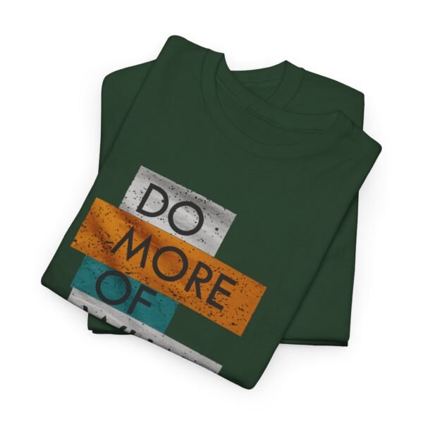 Do More of What Makes You Happy Unisex Heavy Cotton Tee - Image 6