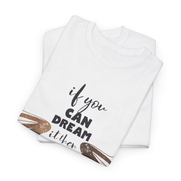 Inspirational Unisex Heavy Cotton Tee - 'If You Can Dream It, You Can Achieve It' - Image 12