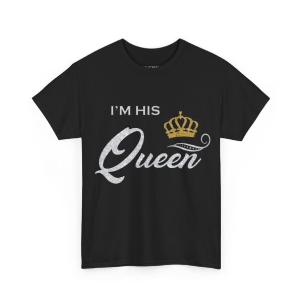 I'M HIS QUEEN Unisex Heavy Cotton Tee - Perfect Gift for Couples - Image 10