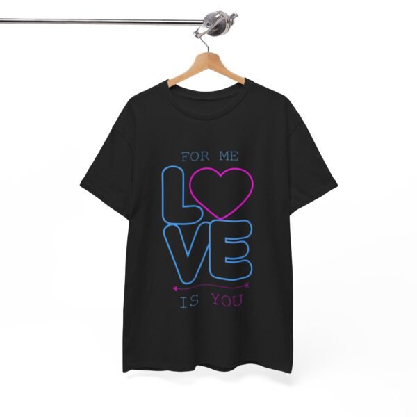 Romantic Unisex Heavy Cotton Tee - 'For Me, Love is You' - Image 4