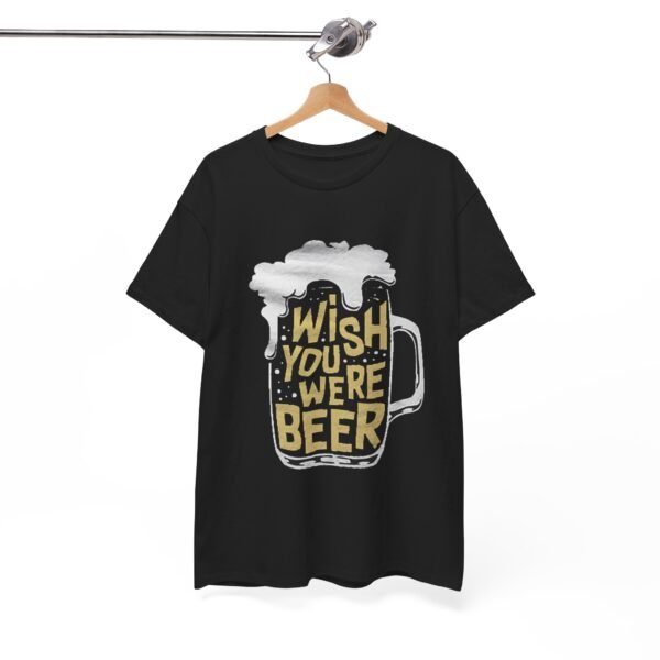 Funny Beer Quote Unisex Heavy Cotton Tee - "Wish You Were Beer" - Image 8