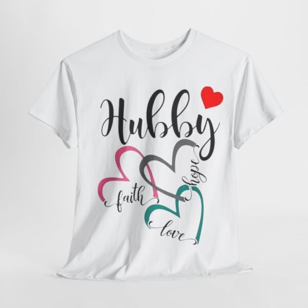 Romantic Hubby T-Shirt - Faith, Love, Design