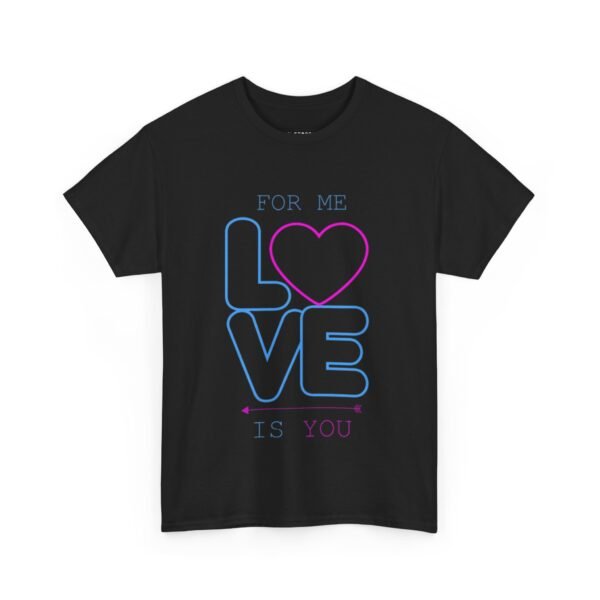 Romantic Unisex Heavy Cotton Tee - 'For Me, Love is You' - Image 2