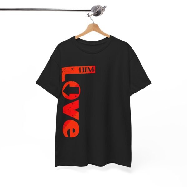Unisex Love Him Graphic Tee - Perfect for Valentine's Day and Everyday Wear - Image 4
